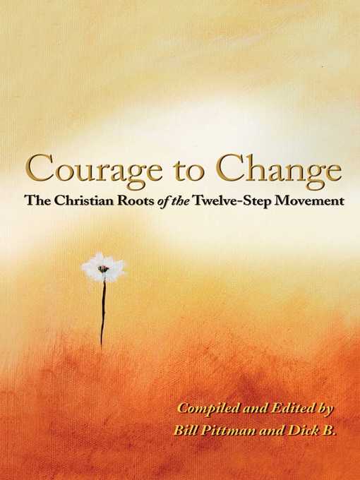 Title details for Courage to Change by Bill Pittman - Available